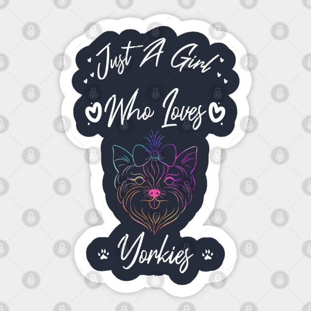 Just a Girl Who Loves Yorkies Sticker by tee4ever